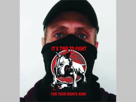 IT´S TIME TO FIGHT FOR YOUR RIGHTS NOW!  čierna univerzálna elastická multifunkčná šatka vhodná na prekritie úst a nosa aj na turistiku pre chladenie krku v horúcom počasí
